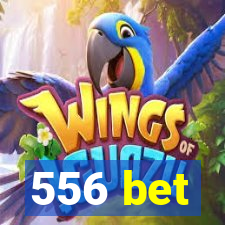 556 bet